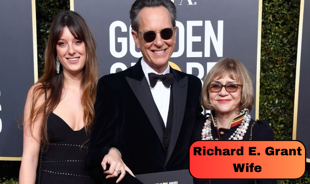 Richard E. Grant Wife: Everything to Know About Joan Washington and Their Family
