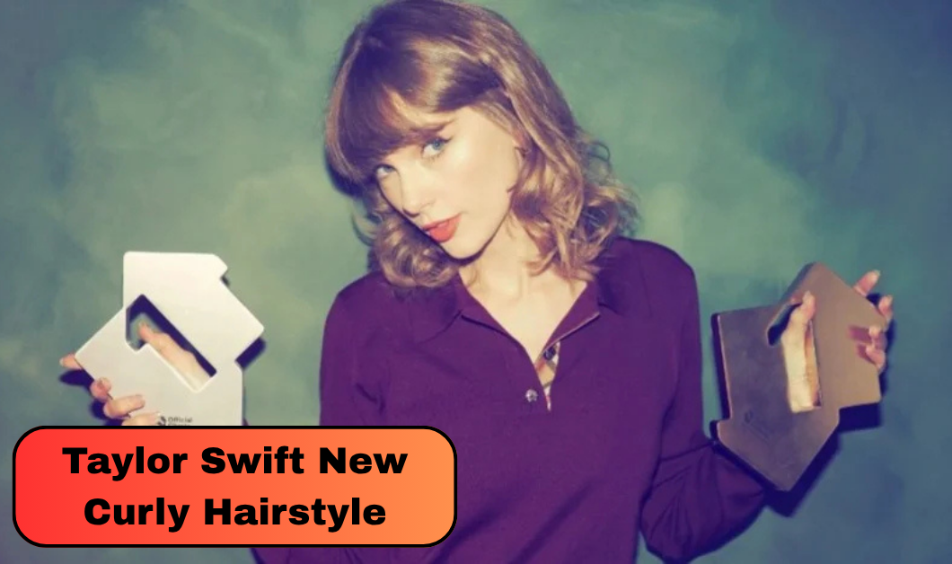 Taylor Swift New Curly Hairstyle: Why She Cut Her Hair and What Fans Think About the New Look