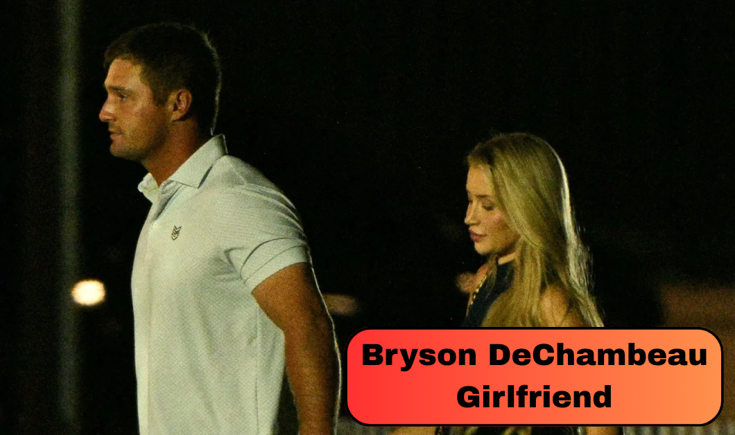 Bryson DeChambeau Girlfriend: Meet Mikayla Demaiter and Their New Romance