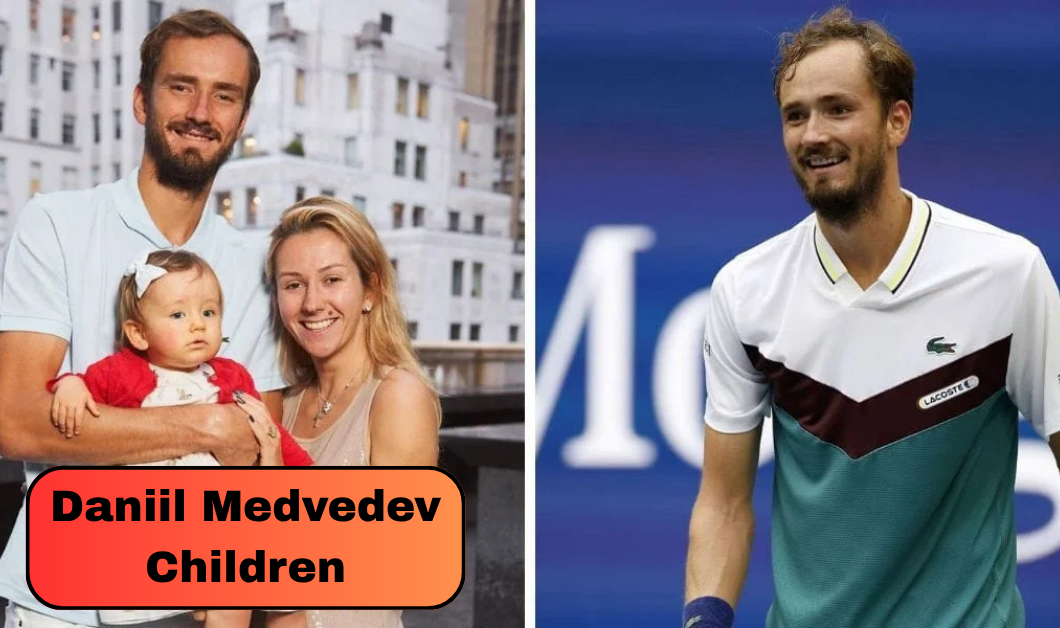 Daniil Medvedev Children: Meet His Two Daughters Alisa and Victoria