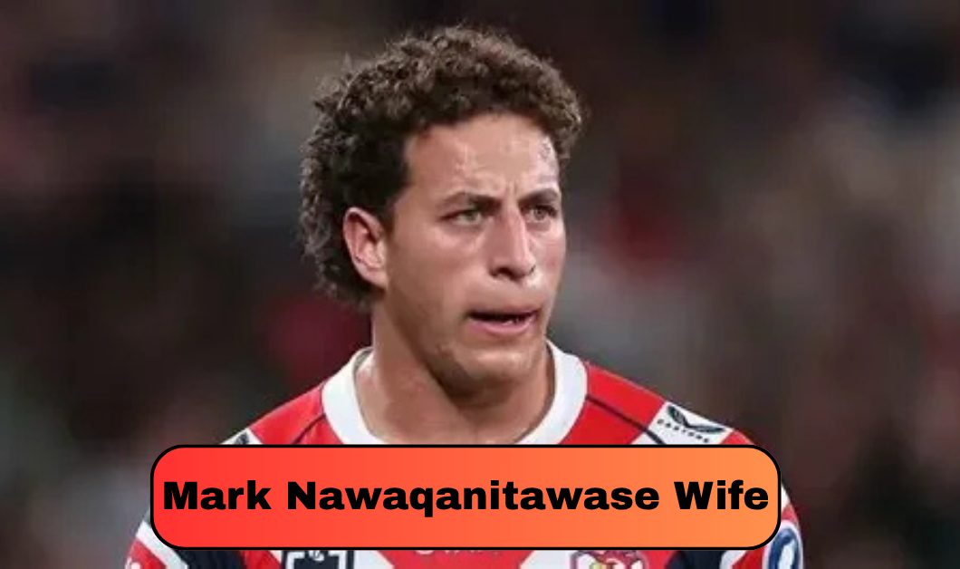 Mark Nawaqanitawase Wife: What We Know About the Roosters Winger’s Love Life