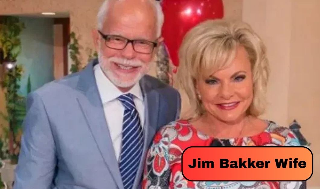 Who Was Jim Bakker Wife? Inside His Marriages to Tammy Faye and Lori Bakker