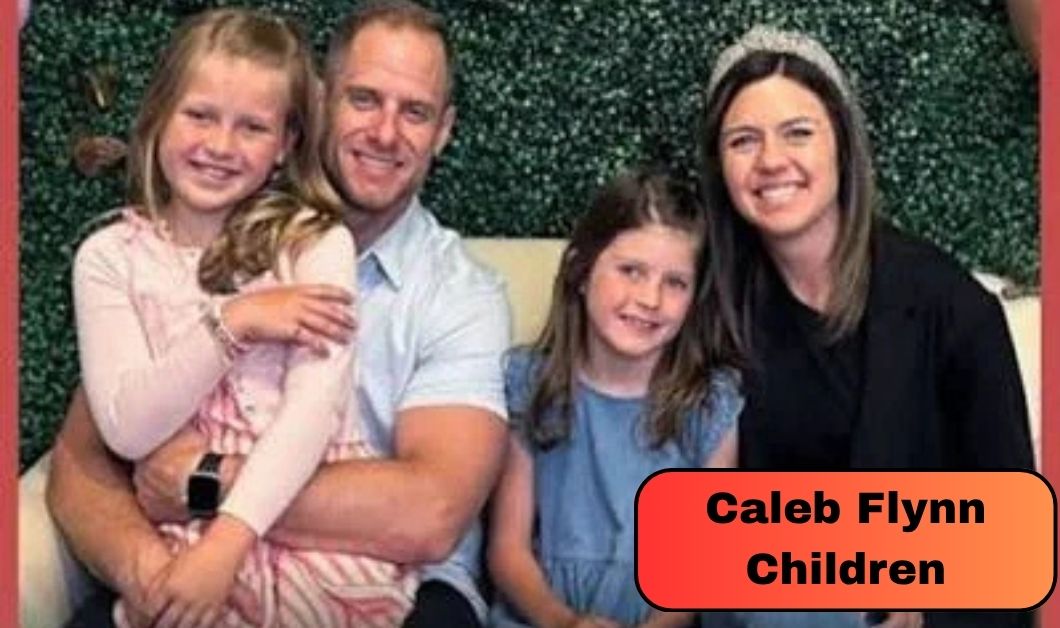 Caleb Flynn Children: What to Know About His Two Young Daughters