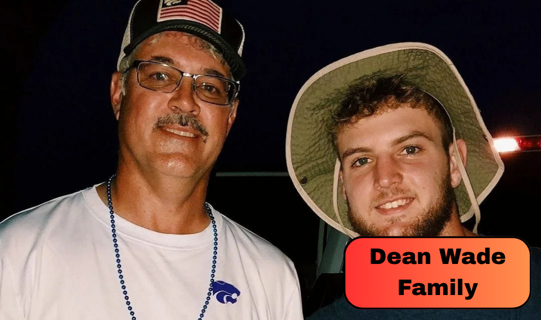 Dean Wade Family: Meet His Parents Jay and Trish and Sister Teresa Wade