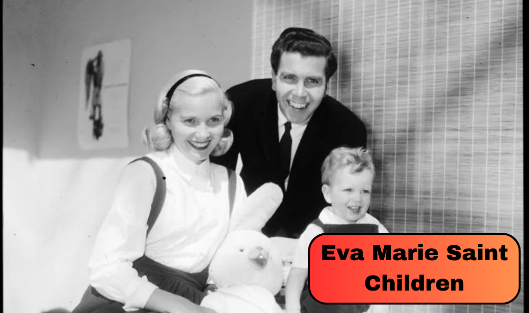 Eva Marie Saint Children: What to Know About Her Son Darrell and Daughter Laurette