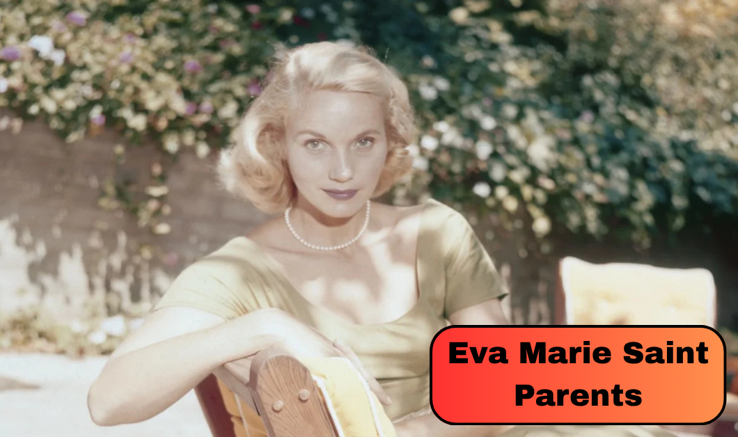 Eva Marie Saint Parents: Who Were John Merle Saint and Eva Marie Saint?