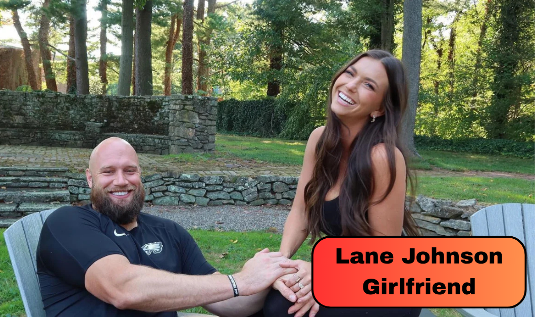 Lane Johnson Girlfriend: Everything About Kelsey Kay Johnson