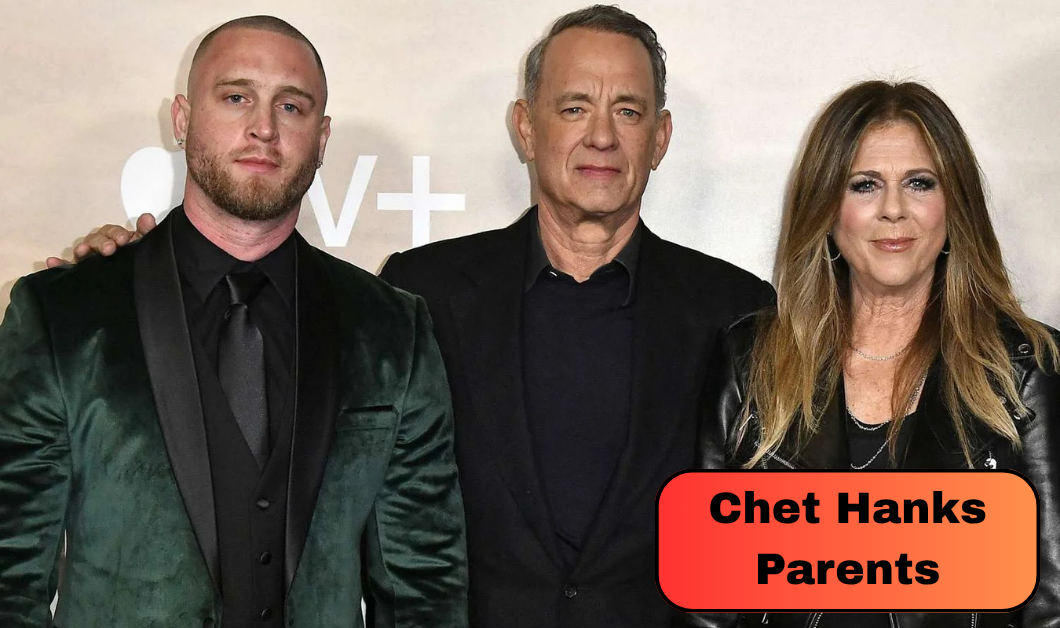 Chet Hanks Parents: Meet Tom Hanks and Rita Wilson
