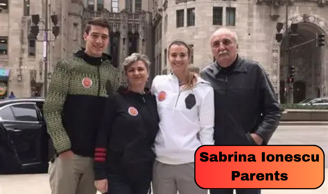 Sabrina Ionescu Parents: Who Are Dan Ionescu and Liliana Blaj and Where Are They From?