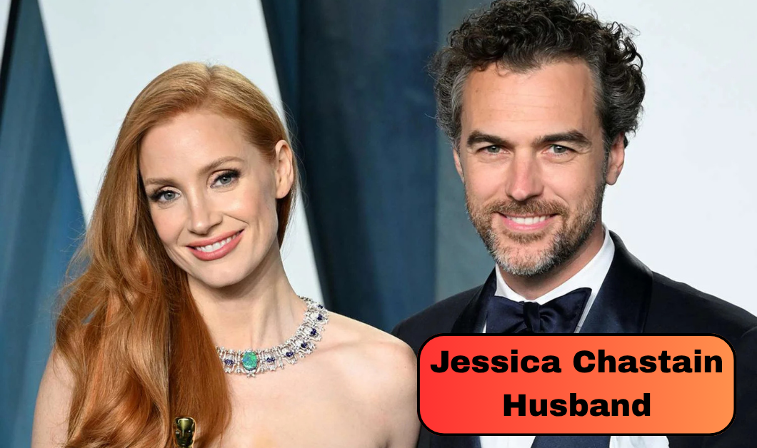 Jessica Chastain Husband: Inside Her Marriage to Italian Businessman Gian Luca Passi de Preposulo