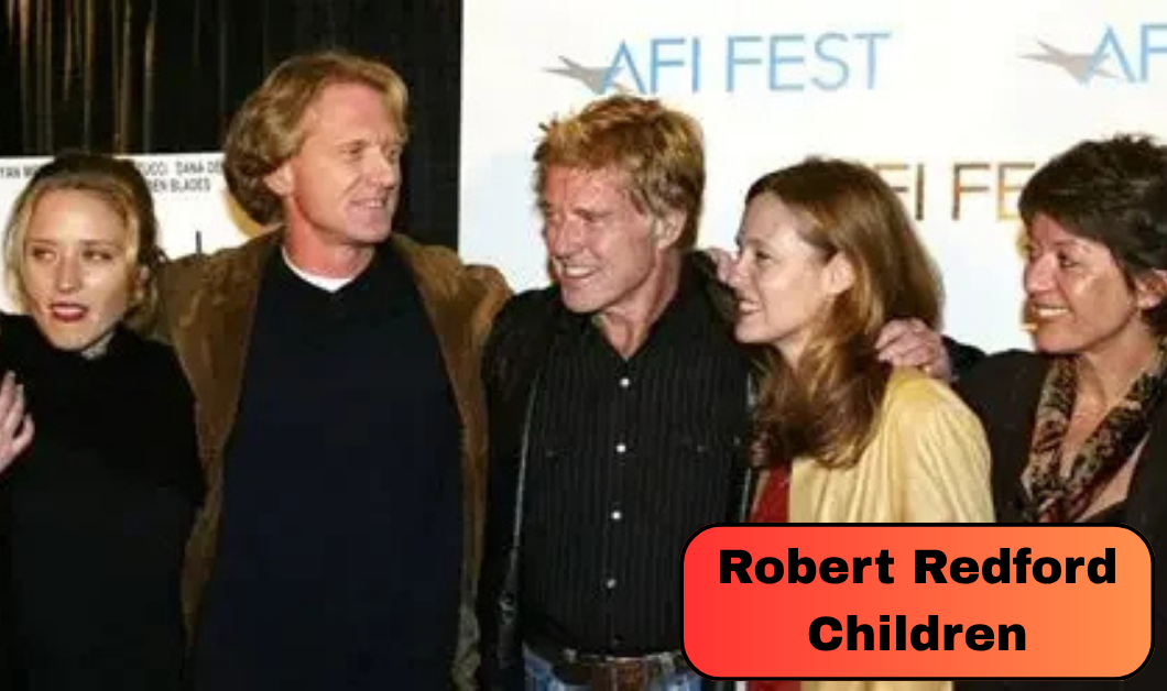 Robert Redford Children: Everything About Shauna, Amy, Jamie and Scott Redford’s Personal Lives