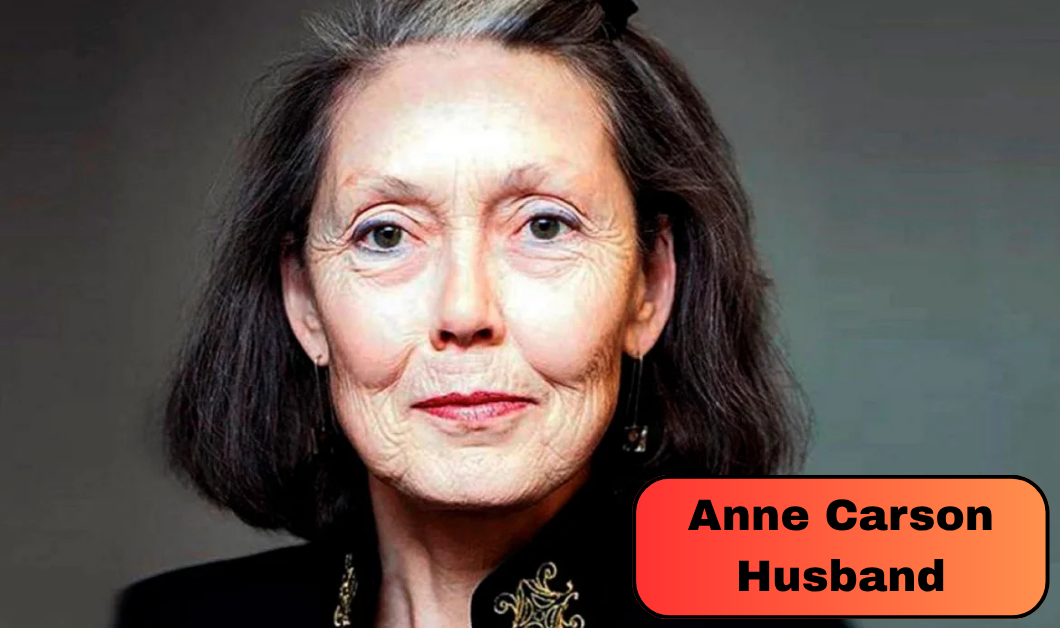 Anne Carson Husband: Who Is Robert Currie? Inside Their Marriage, Creative Partnership and Life in Iceland