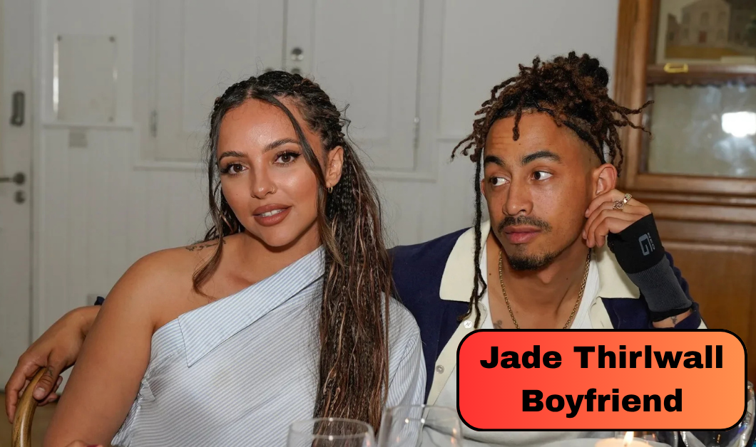 Who Is Jade Thirlwall Boyfriend? Everything About Jordan Stephens and Their Long-Term Relationship