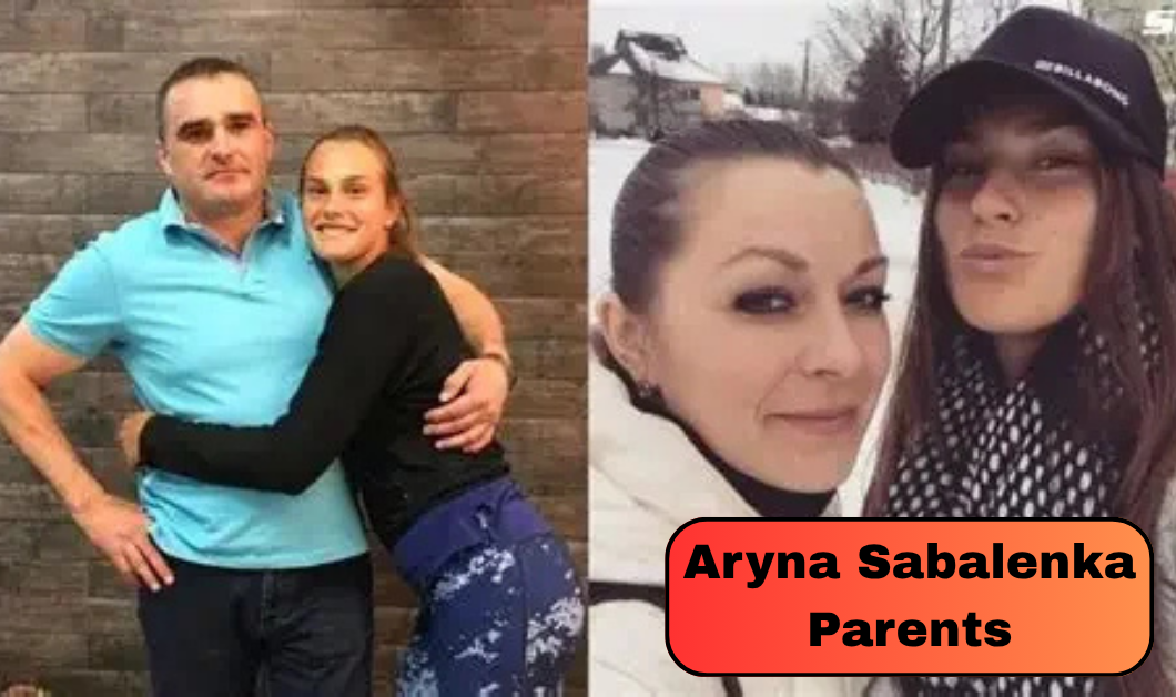 Aryna Sabalenka Parents: Who Are Sergey and Yulia Sabalenka? Inside Their Family Background and Tennis Journey