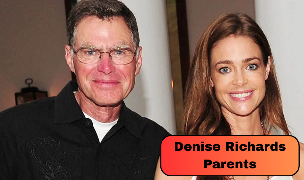 Denise Richards Parents: Who Are Irv and Joni Richards and What Is Known About Her Family?