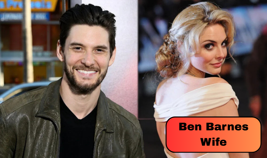 Who Is Ben Barnes Wife? Inside the Actor’s Private Love Life and Past Relationship Rumours
