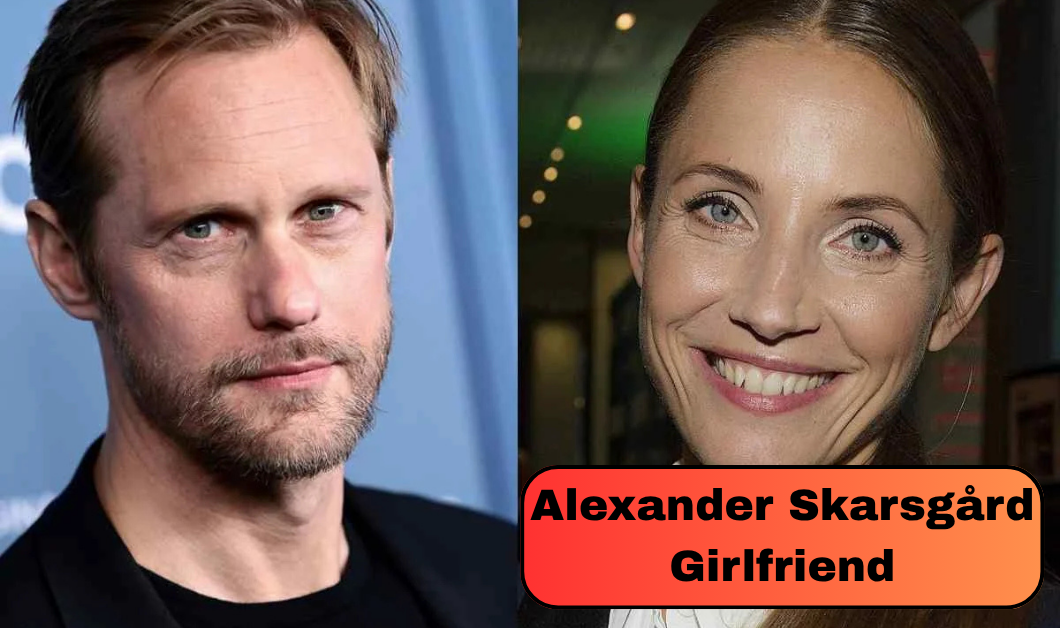 Alexander Skarsgård Girlfriend: Meet Swedish Actress Tuva Novotny and Their Son