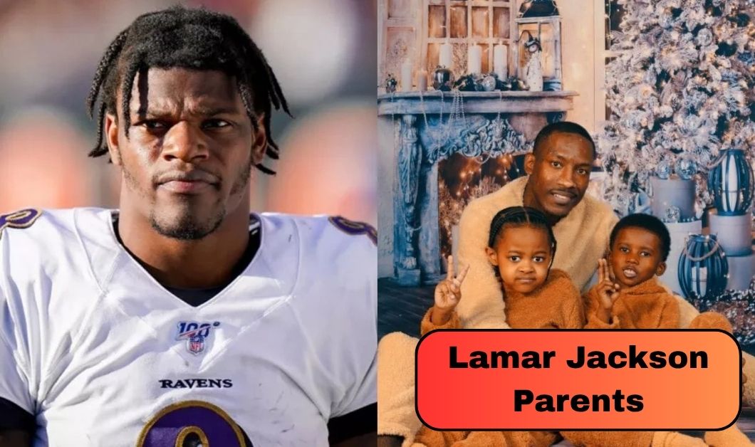 Lamar Jackson Parents: How Felicia Jones and Lamar Jackson Sr. Shaped His Career